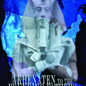 Akhenaten to the Founding Fathers: Mysteries of the Hooked X