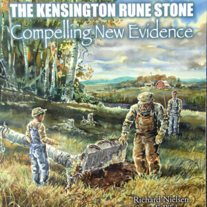 The Kensington Rune Stone: Compelling New Evidence